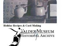 Holiday Doings at Valdez Museum